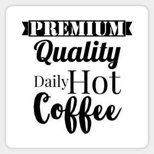 Premium quality daily hot coffee Sticker